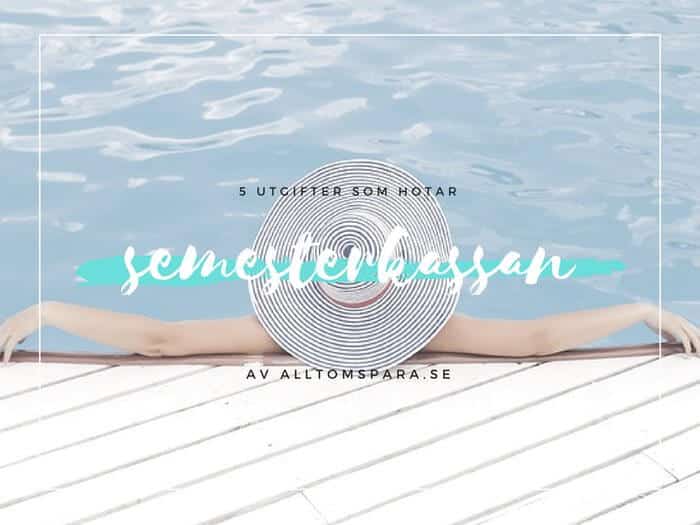 Hoten mot semesterkassan